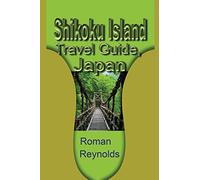 Shikoku Island Travel Guide, Japan: Discover Hidden Tourist Destination