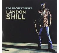 Shill, Landon - I'm Right Here