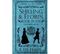 Shilling & Florin Book Eight: Tarnished Silver: A Shilling & Florin Mystery
