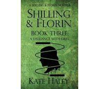 Shilling & Florin Book Three: A Dalliance with Grief: A Shilling & Florin Mystery