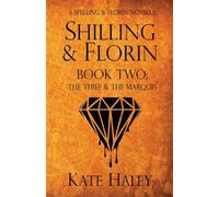 Shilling & Florin Book Two: The Thief & the Marquis: A Shilling & Florin Mystery