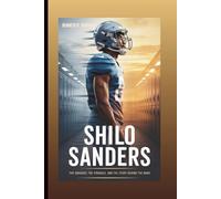 SHILO SANDERS: The Swagger, The Struggle, And The Story Behind The Name