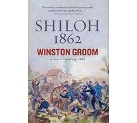 Shiloh, 1862: The First Great and Terrible Battle of the Civil War