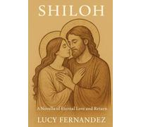 Shiloh: A Novella of Eternal Love and Return (The New Earth)