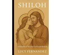 Shiloh: A Novella of Eternal Love and Return (The New Earth)