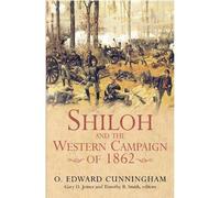 Shiloh And The Western Campaign Of 1862 (American Battle Series)