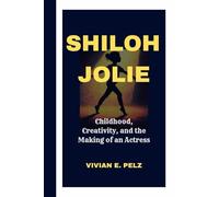 SHILOH JOLIE: Childhood, Creativity, and the Making of an Actress