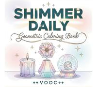 Shimmer Daily: Geometric Coloring Book - 40 Bold and Easy Designs with Everyday Objects as Crystal Gems for Adults Relaxation and Stress Relief (Breathe Easy Coloring for Stress Relief)