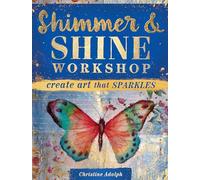 Shimmer & Shine Workshop: Create Art That Sparkles