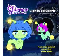 Shimmer the Glowworm Lights Up Spark: From the World of Shimmer the Glowworm