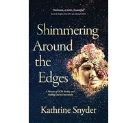 Shimmering Around the Edges: A Memoir of OCD, Reality, and Finding God in Uncertainty