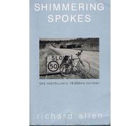 Shimmering Spokes: One Australian's 16, 000 Km Odyssey