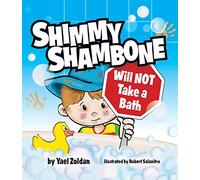 Shimmy Shambone Will NOT take a bath.: He’d Rather Do Chores,he’d Rather Learn Math