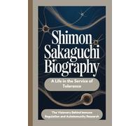 SHIMON SAKAGUCHI BIOGRAPHY: A Life in the Service of Tolerance The Visionary Behind Immune Regulation and Autoimmunity Research