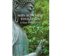 Shin Buddhist Education: A New Perspective (Comtemporary Issues in Buddhist Studies) (Contemporary Issues in Buddhist Studies)