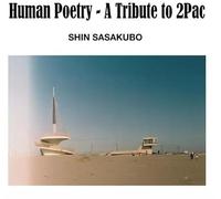 Shin Sasakubo - Human Poetry: A Tribute To 2Pac [Vinyl LP] [VINYL]