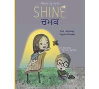 SHINE: ਚਮਕ: (Dual Language: English/Punjabi)