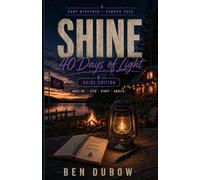 SHINE: 40 Days of Light - Guide Edition: Ages 16+, LIT's, Counselors & Staff (Camp Wightman Resources)