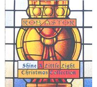 Rob Astor - Shine A Little Light Christmas Collection