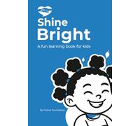 SHINE BRIGHT- A FUN LEARNING BOOK FOR KIDS