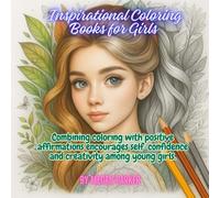 Shine Bright: An Inspirational Coloring Book for Girls: Color Your Confidence, Create Your Joy! (Coloring Books)