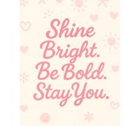 Shine Bright, Be Bold, Stay You Notebook: Cute Pink Aesthetic Composition Book with Hearts, Bows & Smiley Suns - Perfect for School, Journaling, and Gifts for Girls, Teens & Women