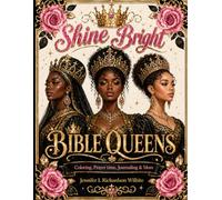 Shine Bright Bible Queens: Christian Coloring & Prayer Book for Black Women | New Testament Bible Queens, Journaling & Affirmations (Volume 1)