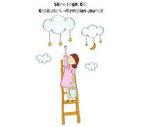 Shine Bright Girl Gratitude & Affirmation Journal