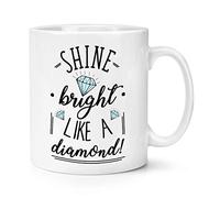 Shine Bright Like A Diamond 10oz Mug Cup