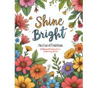 Shine Bright: Positive Affrimations: A made4kidsbykids Coloring Book