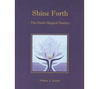 Shine Forth: The Soul's Magical Destiny
