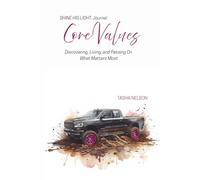 Shine His Light: Core Values Journal: Discovering, Living, and Passing On What Matters Most