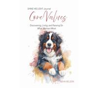 Shine His Light: Core Values Journal: Discovering, Living, and Passing On What Matters Most