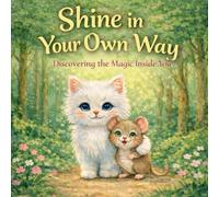 “Shine In Your Own Way”: Discovering The Magic Inside You
