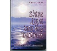 Shine Light Into My Darkness