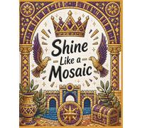 Shine Like a Mosaic: A Blank Lined Notebook for Mosaic Art and Creative Classroom Writing
