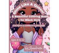 Shine Like A Queen, A Beautiful Coloring Book for Black Girls: Fun, Fashion & confidence in every page!