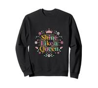 Shine Like a Queen Floral Crown Typography Art Sweatshirt