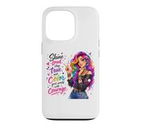 Shine Loud Stay True Color Your World With Courage Case for iPhone 13 Pro
