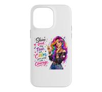 Shine Loud Stay True Color Your World With Courage Case for iPhone 14 Pro Max