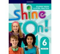 Shine On!: Level 6: Student Book with Extra Practice