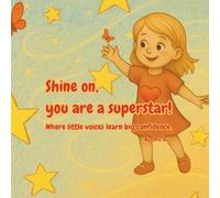 Shine on, you are a superstar!: Where little voices learn big confidence.