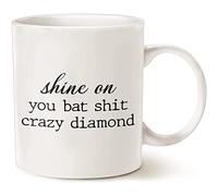 Shine On You Batshit Crazy Diamond Mug, Funny Mugs, Friend Gifts, Colleague Mug, Companion Gift, Surprise Gift, Workmate Mug, Birthday Gift White 11oz Or 15oz Ceramic Mug