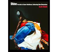 Shine: Portraits in Queer Resilience, Embracing New Dimensions (Diverse Humanity: An LGBTQ+ Photobook Series)