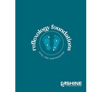 SHINE’s Foundations of Reflexology Level One Certification Workbook