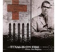 Texas Is On Fire - Shine. Set. Repeat