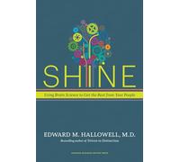 Shine: Using Brain Science to Get the Best from Your People