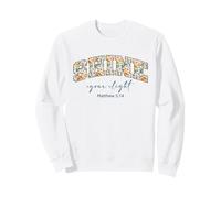 Shine Your Light Christians Religion Bible Scripture Message Sweatshirt