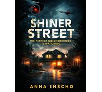 Shiner Street: The Perfect Neighborhood Is Watching