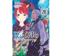 Shinichirou Otsuka - Re:ZERO -Starting Life in Another World-, Vol. 20 LN: Volume 20 (RE ZERO SLIAW LIGHT NOVEL SC)